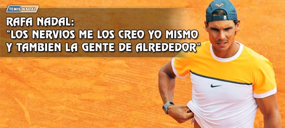 Rafa Nadal: He de estar lo mas tranquilo posible porque mi carrera ya esta hecha