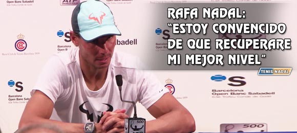 Rafa Nadal: Estoy convencido de que los altibajos desapareceran