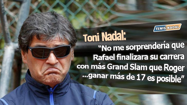 Toni Nadal: No me sorprenderia que Rafael superase a Roger
