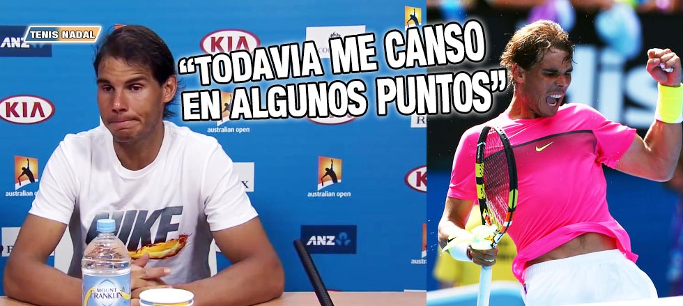 Rafael Nadal: "Me canso en algunos puntos"