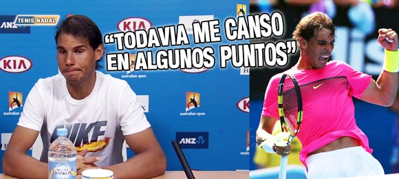 Rafael Nadal: Me canso en algunos puntos