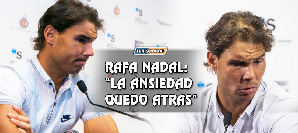 Rafael Nadal: "La ansiedad qued atrs"